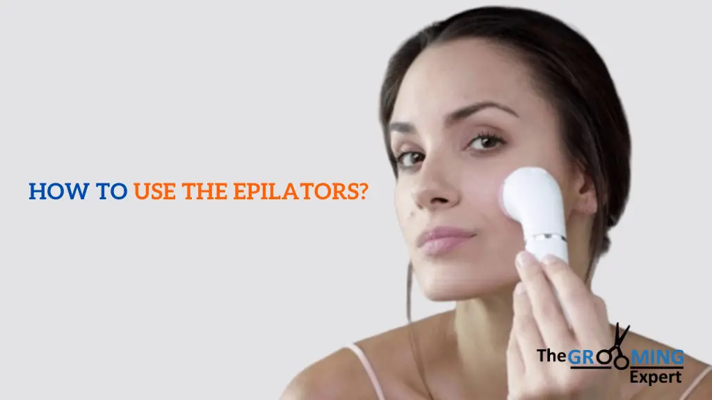 How to Use Epilator on Face? 8 Steps You Must Know