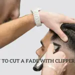 How to Cut a Fade with Clippers