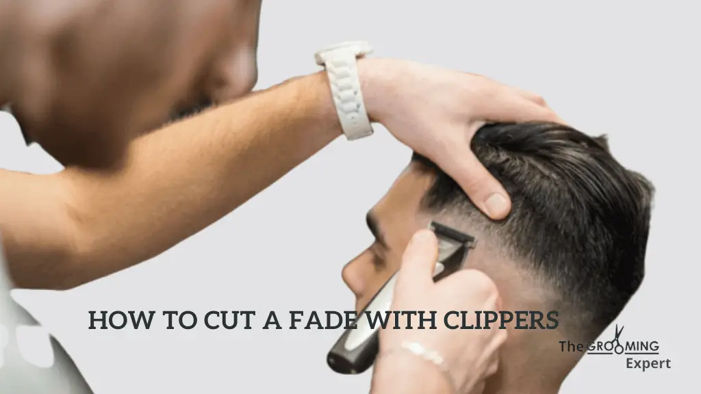 How to Cut a Fade with Clippers
