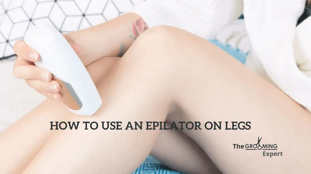 How to use an epilator on legs