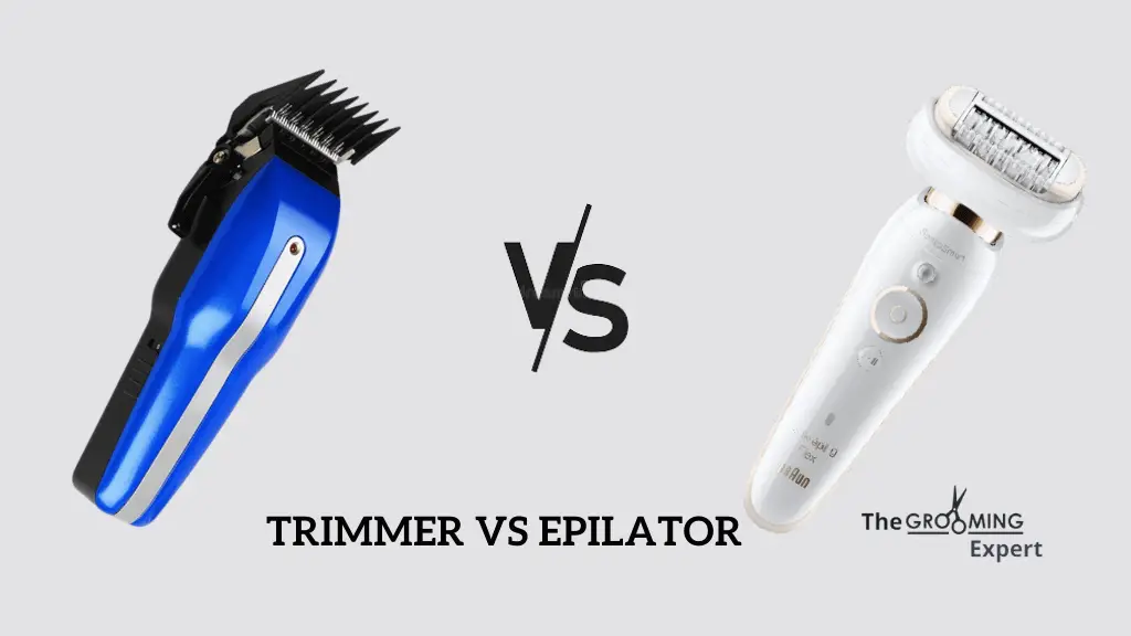 Difference between Trimmer and Epilator: Comparison, Rewiew
