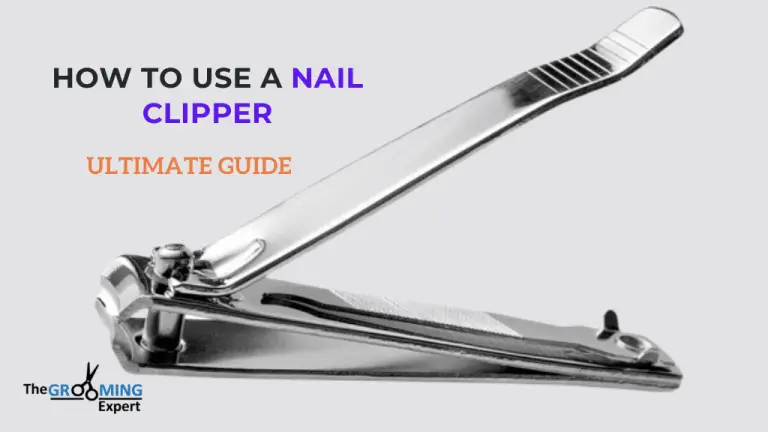 How to Use a Nail Clipper | Ultimate Step by Step Guide
