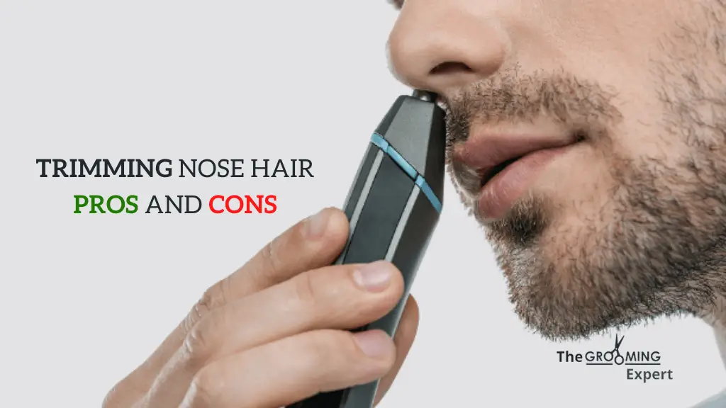 Trimming Nose Hair Pros and Cons