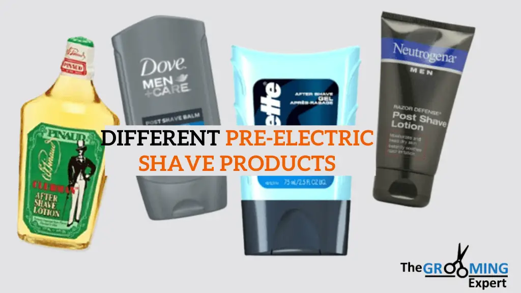 Different Pre-electric shave products