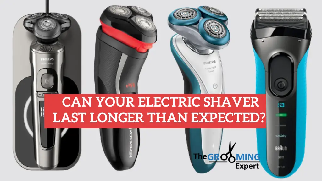  Can Your Electric Shaver Last Longer than expected?