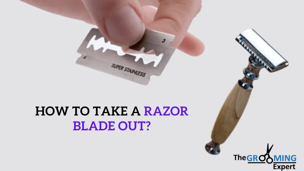 How to Take a Razor Blade Out Steps & Guide