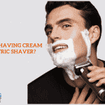 Do You Use Shaving Cream with Electric shaver