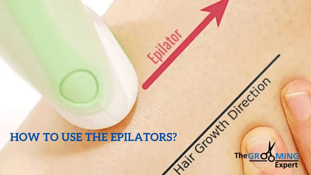 How to use the epilators
