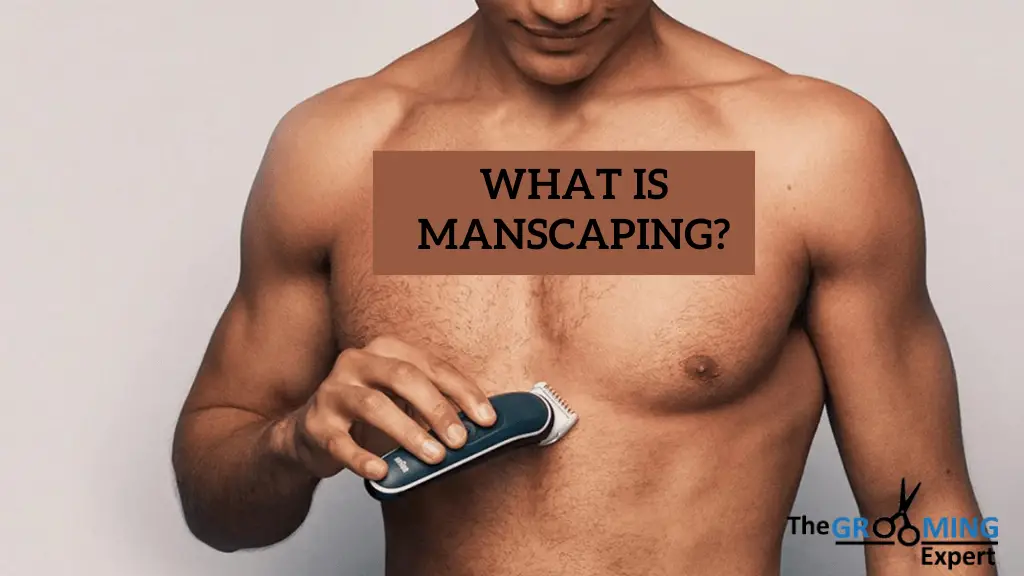 What is Manscaping