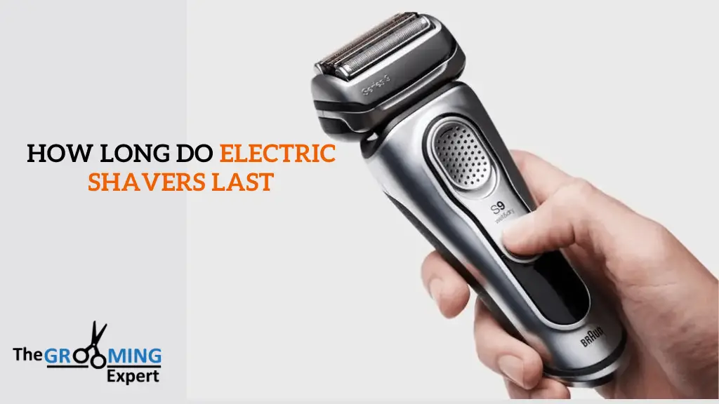 How Long Do Electric Shavers Last