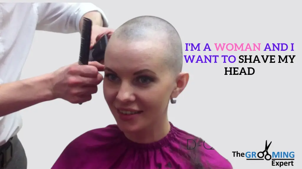 I'm a Woman And I Want to Shave My Head