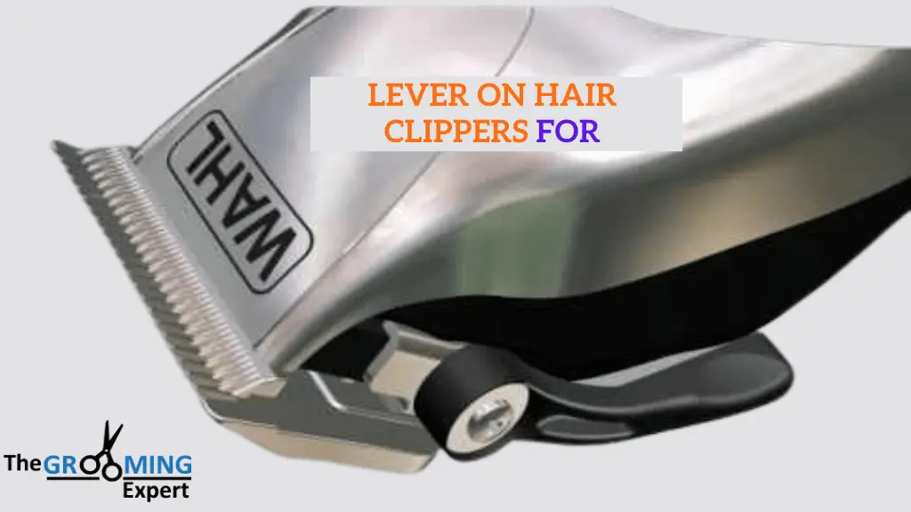 What is the Lever on Hair Clippers for