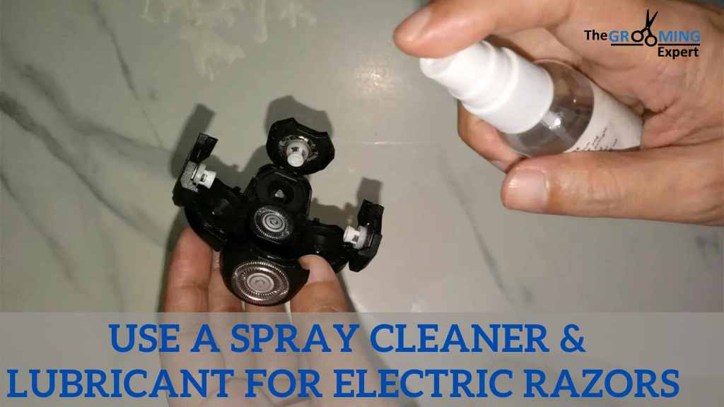 Use a Spray Cleaner & Lubricant for Electric Razors 