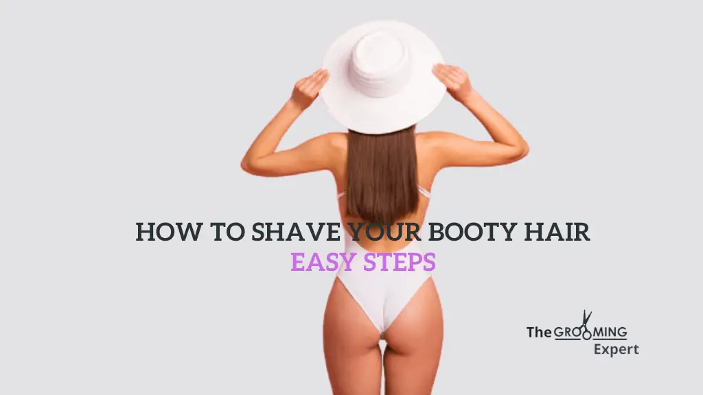 How to Shave Your Booty Hair